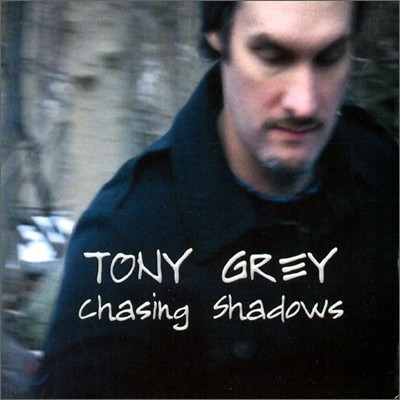 Tony Grey - Chasing Shadows