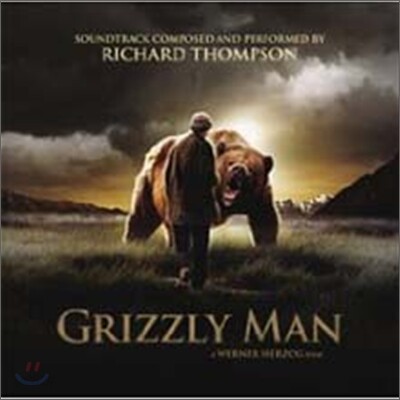 Richard Thompson - Grizzly Man (그리즐리맨) OST