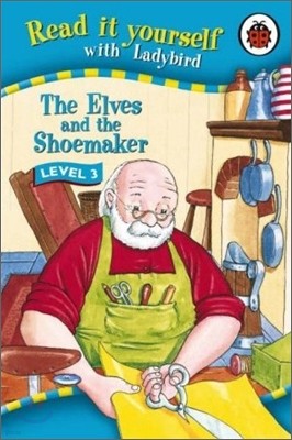 Read It Yourself Level 3 : The Elves and the Shoemaker