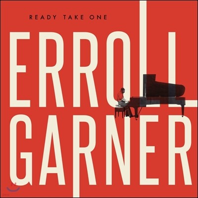 Erroll Garner,George Duvivier,Ike Isaacs,Jimmie Smith,Joe Cocuzzo,Ernest McCarty Jr.,Jose Mangual — Erroll Garner (에롤 가너) - Ready Take One 앨범 커버