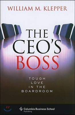 The Ceo's Boss: Tough Love in the Boardroom