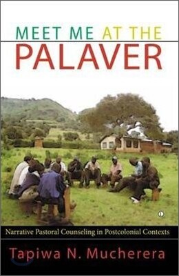 Meet Me at the Palaver: Narrative Pastoral Counselling in Postcolonial Contexts