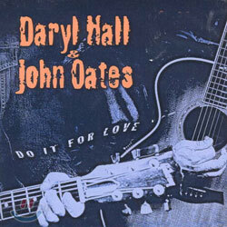 Daryl Hall & John Oates - Do It For Love