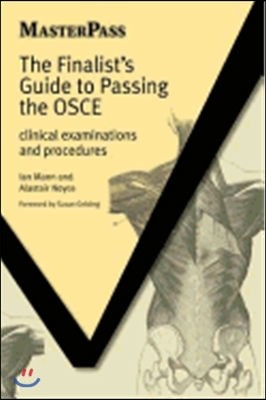 Finalists Guide to Passing the OSCE