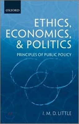 Ethics, Economics, and Politics: Some Principles of Public Policy