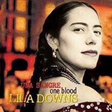 Lila Downs - Una Sangre (One Blood)