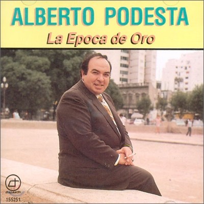 Alberto Podesta - La Epoca De Oro