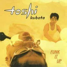 Toshinobu Kubota (Ÿ ó) - Funk It Up (/single/44k77963)