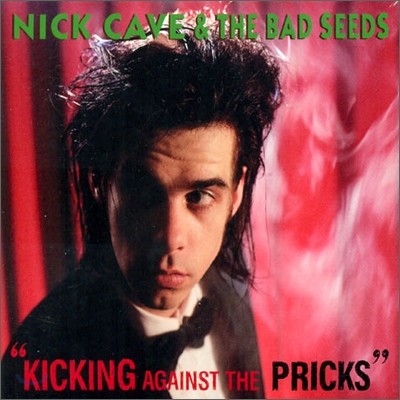 Nick Cave & The Bad Seeds - Kicking Against The Pricks (Collector's Edition)