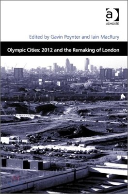 Olympic Cities: 2012 and the Remaking of London