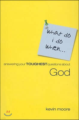 Answering Your Toughest Questions about God