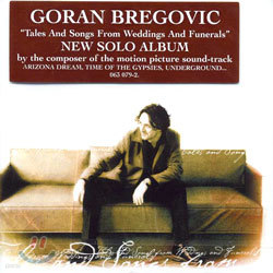 Goran Bregovic - Tales And Songs From Weddings And Funerals