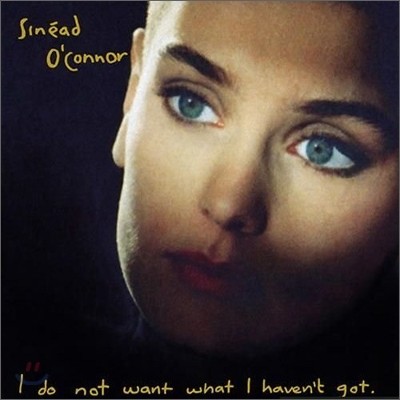 Sinead O'connor - I Do Not Want What I Haven't Got (Special Edition)