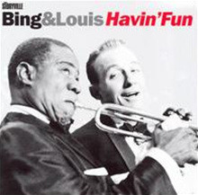 Bing Crosby & Louis Armstrong - Havin' Fun