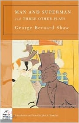 Man and Superman and Three Other Plays (Barnes & Noble Classics Series)