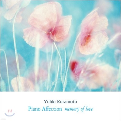 Yuhki Kuramoto (유키 구라모토) - Piano Affection (Memory of Love)
