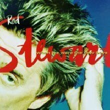 Rod Stewart - When We Were The New Boys