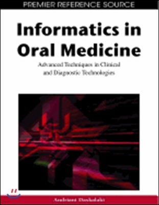 Informatics in Oral Medicine: Advanced Techniques in Clinical and Diagnostic Technologies