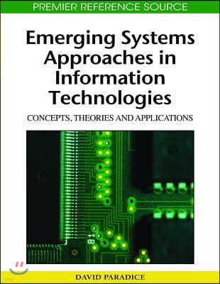 Emerging Systems Approaches in Information Technologies: Concepts, Theories, and Applications