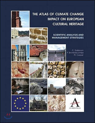 The Atlas of Climate Change Impact on European Cultural Heritage: Scientific Analysis and Management Strategies