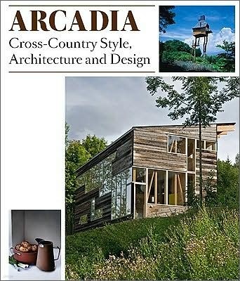 Arcadia : Cross-country Style Architecture and Design