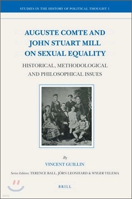 Auguste Comte and John Stuart Mill on Sexual Equality: Historical, Methodological and Philosophical Issues