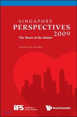 Singapore Perspectives 2009: The Heart of the Matter