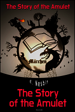 The Story of the Amulet (영어 원서 읽기)