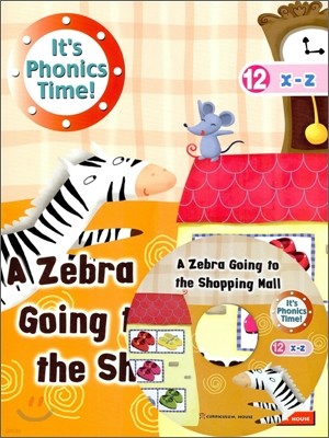 It's Phonics Time 12 X-Z : A Zebra Going to the Shopping Mall