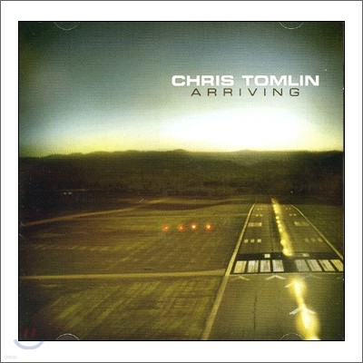 Chris Tomlin - Arriving