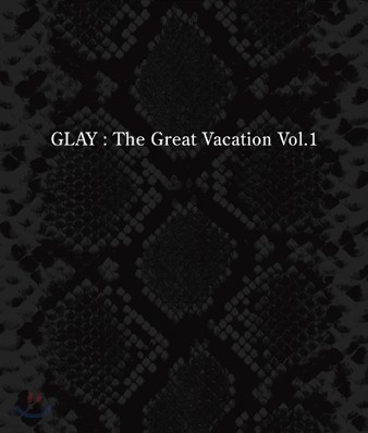 Glay - The Great Vacation Vol.1 ~Super Best Of Glay~