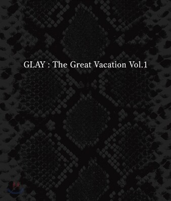 Glay - The Great Vacation Vol.1 ~Super Best Of Glay~