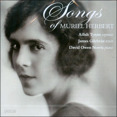 Ailish Tynan / James Gilchrist 뮤리엘 허버트의 노래 (Songs Of Muriel Herbert)