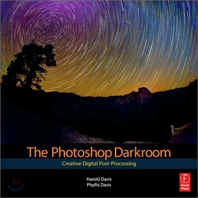 The Photoshop Darkroom: Creative Digital Post-Processing