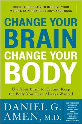 Change Your Brain, Change Your Body