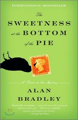 The Sweetness at the Bottom of the Pie: A Flavia de Luce Mystery