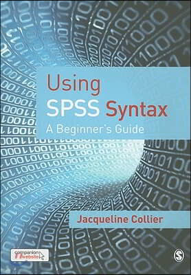 Using SPSS Syntax: A Beginners Guide