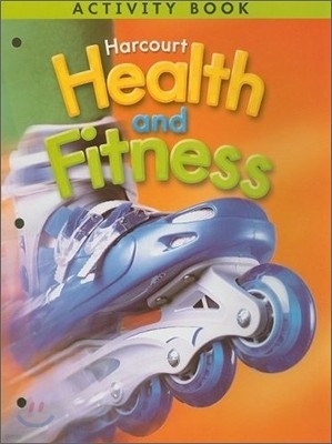 Harcourt Health and Fitness Grade 5 : Activity Book (2007)