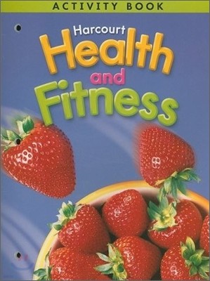 Harcourt Health and Fitness Grade 6 : Activity Book (2007)