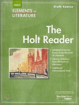 Elements of Literature : The Holt Reader - Grade 12, Sixth Course (2007)