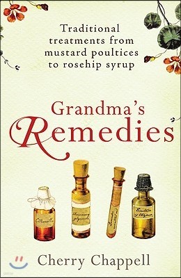 Grandma's Remedies: Traditional Treatments from Mustard Poultices to Rosehip Syrup