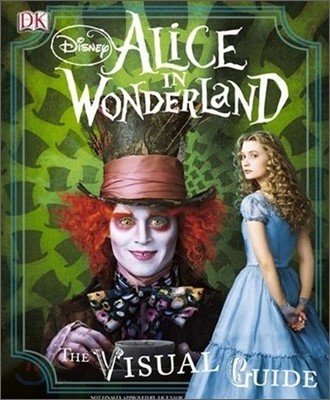 Disney's Alice in Wonderland : The Visual Guide