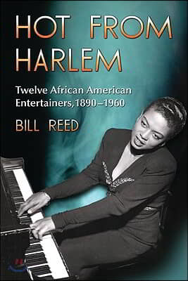 Hot from Harlem: Twelve African American Entertainers, 1890-1960