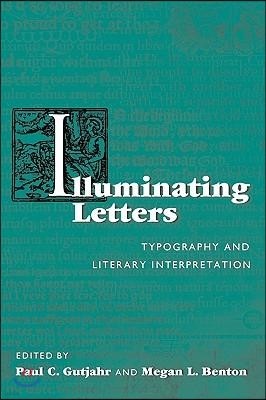 Illuminating Letters: Typography and Literary Interpretation