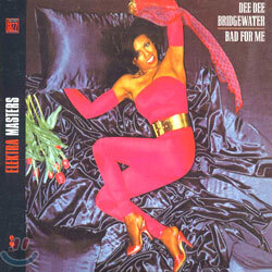 Dee Dee Bridgewater - Bad For Me