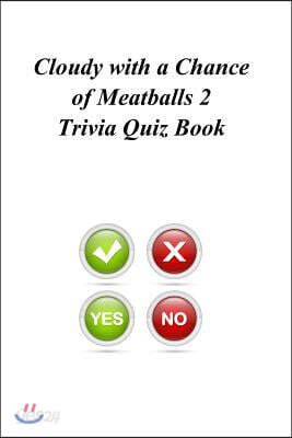 Cloudy With a Chance of Meatballs 2 Trivia Quiz Book - 예스24