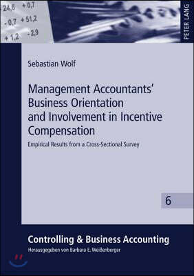 Management Accountants Business Orientation and Involvement in Incentive Compensation