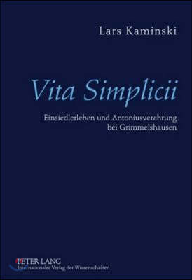 Vita Simplicii: Einsiedlerleben Und Antoniusverehrung Bei Grimmelshausen