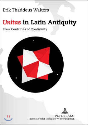 "Unitas" in Latin Antiquity
