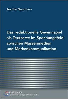 Das Redaktionelle Gewinnspiel ALS Textsorte Im Spannungsfeld Zwischen Massenmedien Und Markenkommunikation